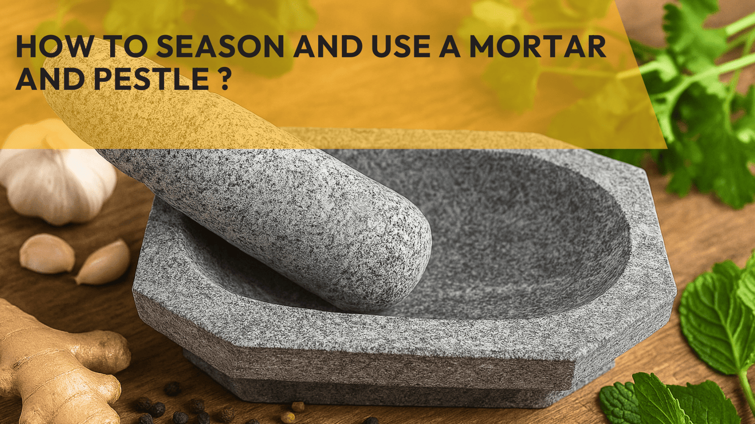 How to season and use a mortar and pestle? - Twin Palmyra